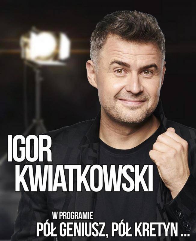 Stand-up Igora Kwiatkowskiego pt. "Pół geniusz pół kretyn" w Kłodzku