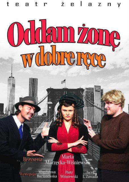 Spektakl "Oddam żonę w dobre ręce" w Teatrze Żelaznym w Katowicach