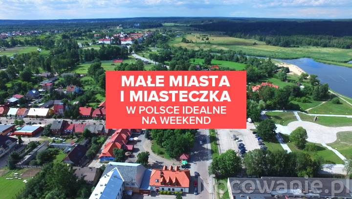 Ma E Miasta I Miasteczka W Polsce Idealne Na Weekend