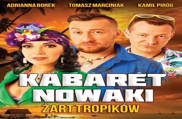 ŻART TROPIKÓW - Kabaret Nowaki w Jastrzębiej Górze