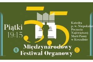 55. Międzynarodowy Festiwal Organowy w Koszalinie