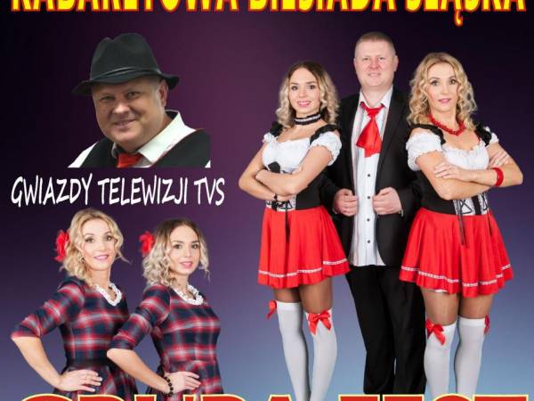 Kabaretowa Biesiada Śląska z Gwiazdami Telewizji TVS - Grupa Fest w Zbąszynku
