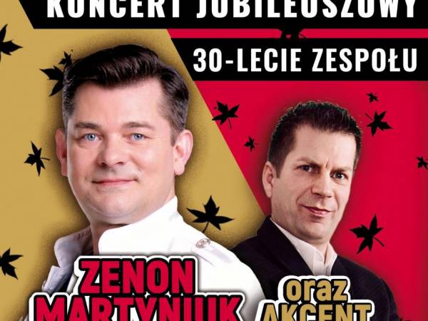 KONCERT JUBILEUSZOWY XXX LECIA ZENKA MARTYNIUKA Z ZESPOŁEM AKCENT w Toruniu