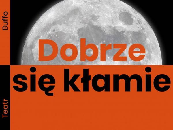 Spektakl "Dobrze się kłamie" w Teatrze Rozrywki w Chorzowie
