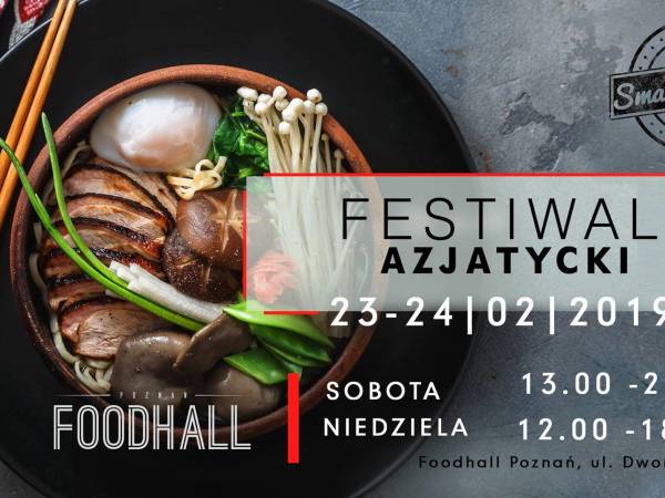 Festiwal Azjatycki 2019 w FoodHall w Poznaniu