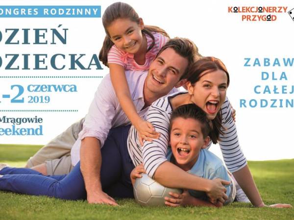 Dwudniowy Kongres Rodzinny na Dzień Dziecka 2019 - Mrągowo