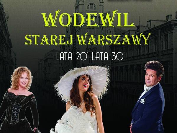Rewia „Lata 20' i 30' - Wodewil Starej Warszawy” w Teatrze Sabat w Warszawie