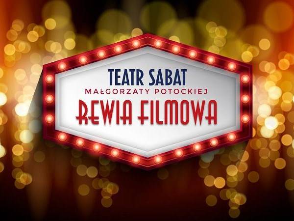 „Rewia Filmowa” w Teatrze Sabat w Warszawie