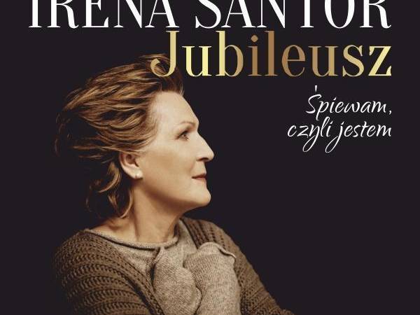 Koncert jubileuszowy Ireny Santor w Filharmonii Częstochowskiej