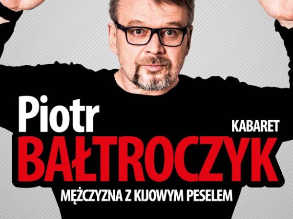 Piotr Bałtroczyk w Częstochowie: Mężczyzna z kijowym peselem