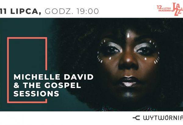 12. Letnia Akademia Jazzu w Łodzi: MICHELLE DAVID & THE GOSPEL SESSIONS