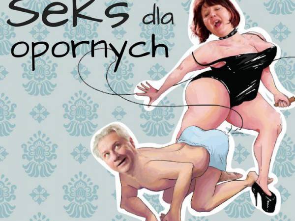 Spektakl „Seks dla opornych” w Teatrze Żelaznym w Katowicach