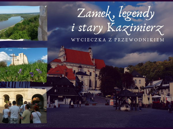 Wycieczka Zamek, legendy i stary Kazimierz