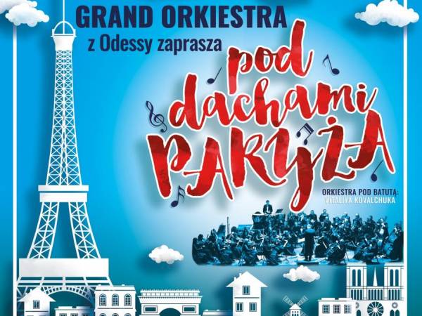 Grand Orkiestra z Odessy w Lublinie: Pod Dachami Paryża