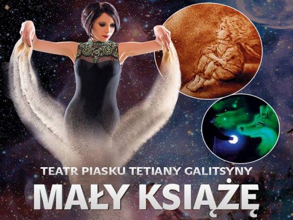 Teatr Piasku Tetiany Galitsyny w Hali Gumniska w Tarnowie: Mały Książę
