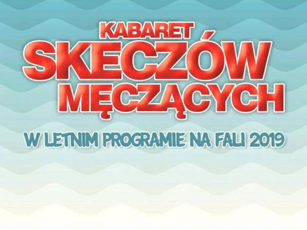 Kabaret Skeczów Męczących w Scenie Kulturalnej w Łebie: Na fali 2019