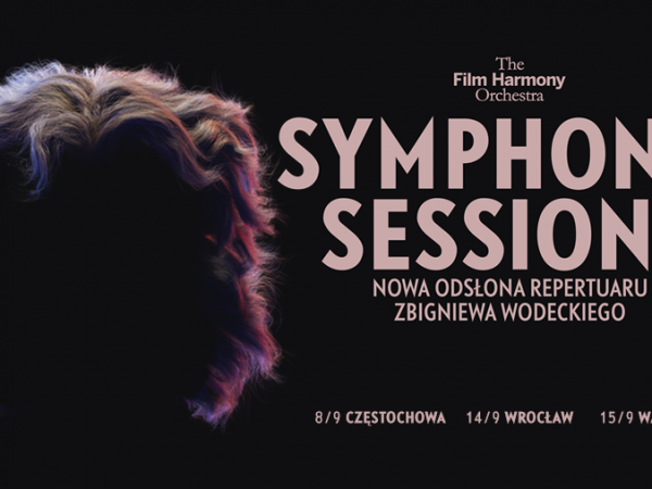 Koncert SYMPHONIC SESSIONS Nowa odsłona repertuaru Z. Wodeckiego w Wałbrzychu