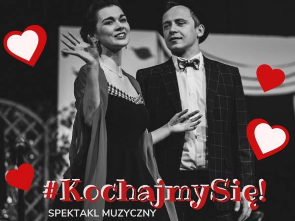 Kochajmy się - Spektakl muzyczny w Kielcach