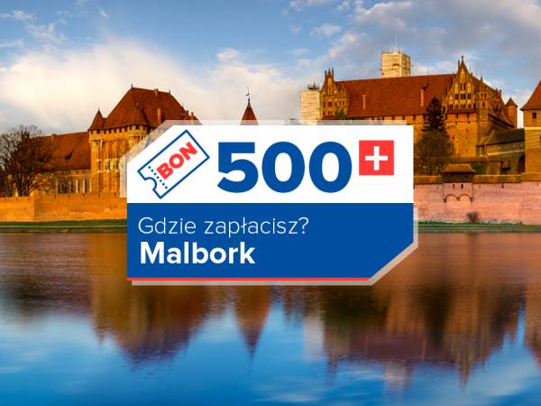 Lista miejsc w Malborku, gdzie wykorzystasz bon turystyczny