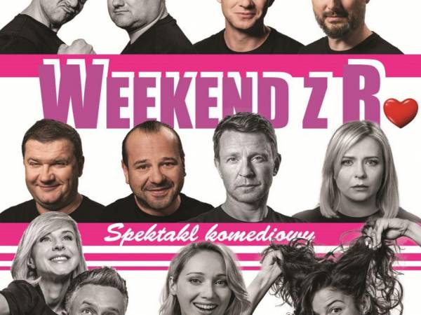 Spektakl komediowy „Weekend z R.” w Sanoku