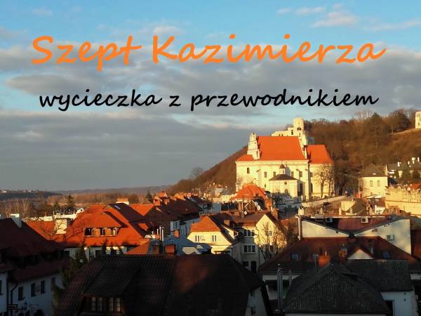 Szept Kazimierza - wycieczka z przewodnikiem