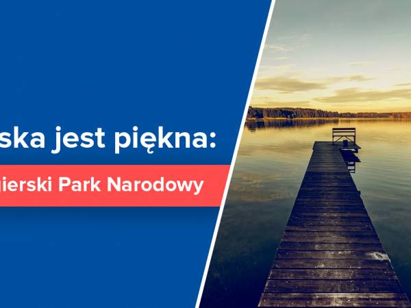 Polska jest piękna: Wigierski Park Narodowy