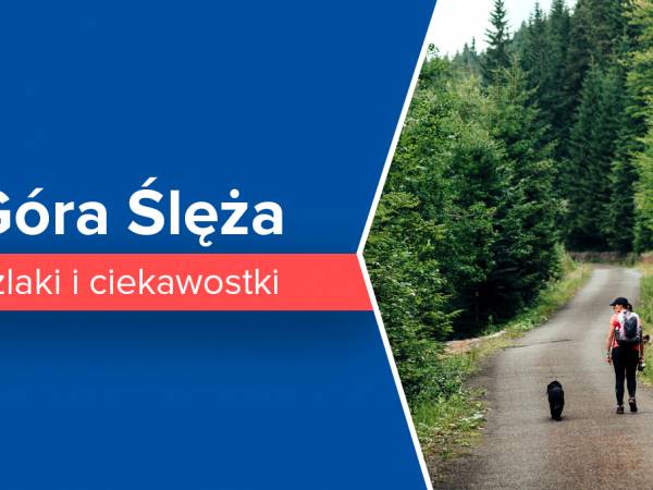 Góra Ślęża - szlaki i ciekawostki