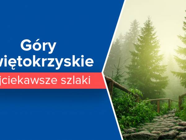 Góry świętokrzystkie - najciekawsze szlaki