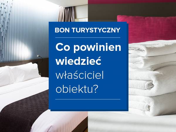 Bon turystyczny. Co powinien wiedzieć właściciel obiektu?