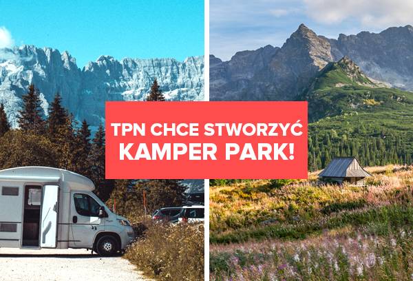 Podróżujesz kamperem? Tatrzański Park Narodowy planuje parking!