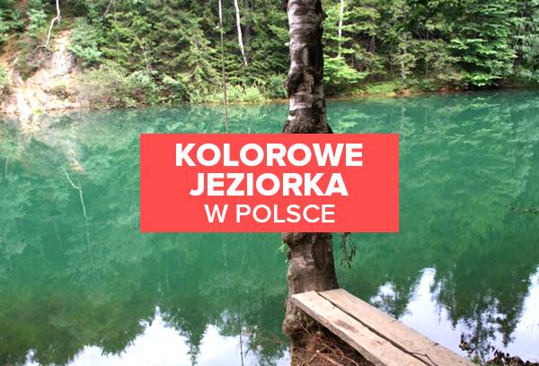 Kolorowe jeziorka w Polsce. Gdzie ich szukać?