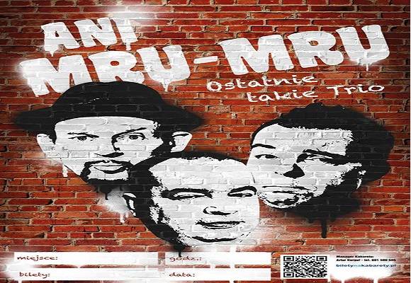 Kabaret Ani Mru Mru - Ostatnie takie trio w Zakopanem