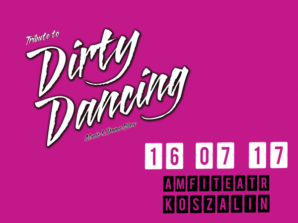 Dirty Dancing - Music & Dance Show w Koszalinie