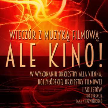 Ale Kino! - Największe przeboje muzyki filmowej w Łodzi