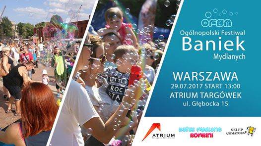 Ogólnopolski Festiwal Baniek Mydlanych 2017 w Warszawie