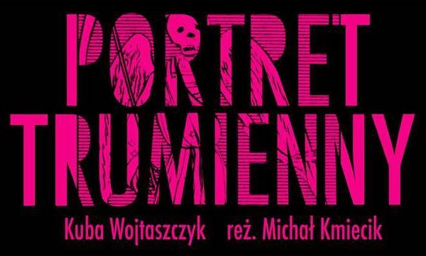 Spektakl: PORTRET TRUMIENNY w Poznaniu