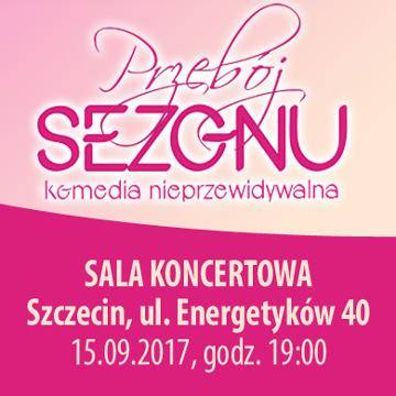 Spektakl: Przebój sezonu w Szczecinie