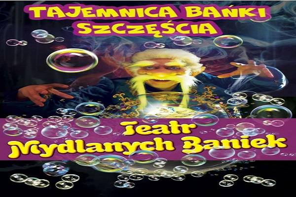 Teatr Baniek Mydlanych - Tajemnica Bańki Szczęścia w Gdańsku