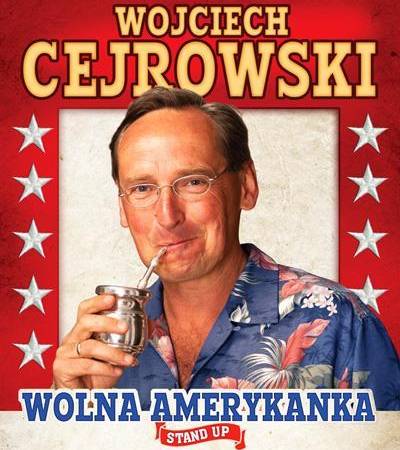 Stand-up W.Cejrowskiego pt. WOLNA AMERYKANKA - Warszawa