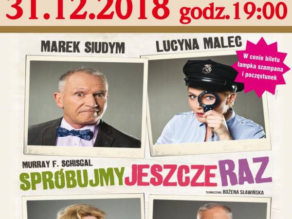 Spektakl sylwestrowy „Spróbujmy jeszcze raz” w Teatrze Stefana Jaracza w Łodzi