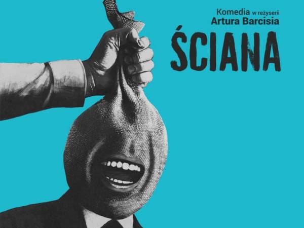 Spektakl „Ściana” w Teatrze Żelaznym w Katowicach