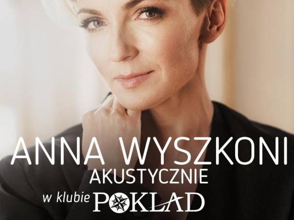 Koncert Anna Wyszkoni Akustycznie w Klubie Pokład w Gdyni