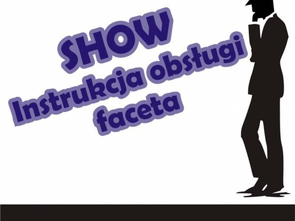 Instrukcja obsługi faceta - Seans we Wrocławiu
