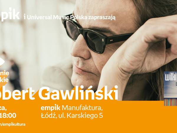 Spotkanie autorskie w Empik Manufaktura: Robert Gawliński