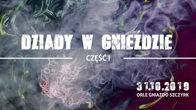 Dziady w Gnieździe - Część I - w Hotelu Orle Gniazdo w Szczyrku