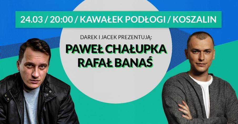 Stand-up Koszalin: Paweł Chałupka i Rafał Banaś