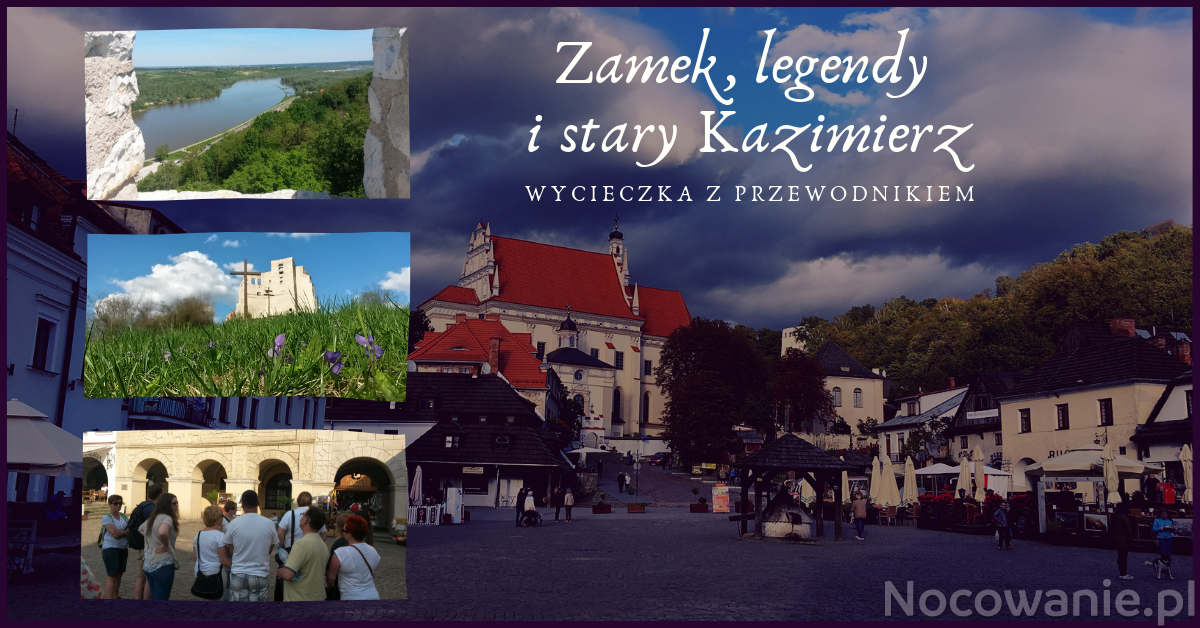 Wycieczka Zamek, legendy i stary Kazimierz