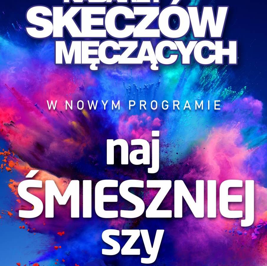 Kabaret Skeczów Męczących w SCK w Starachowicach: Najśmieszniejszy