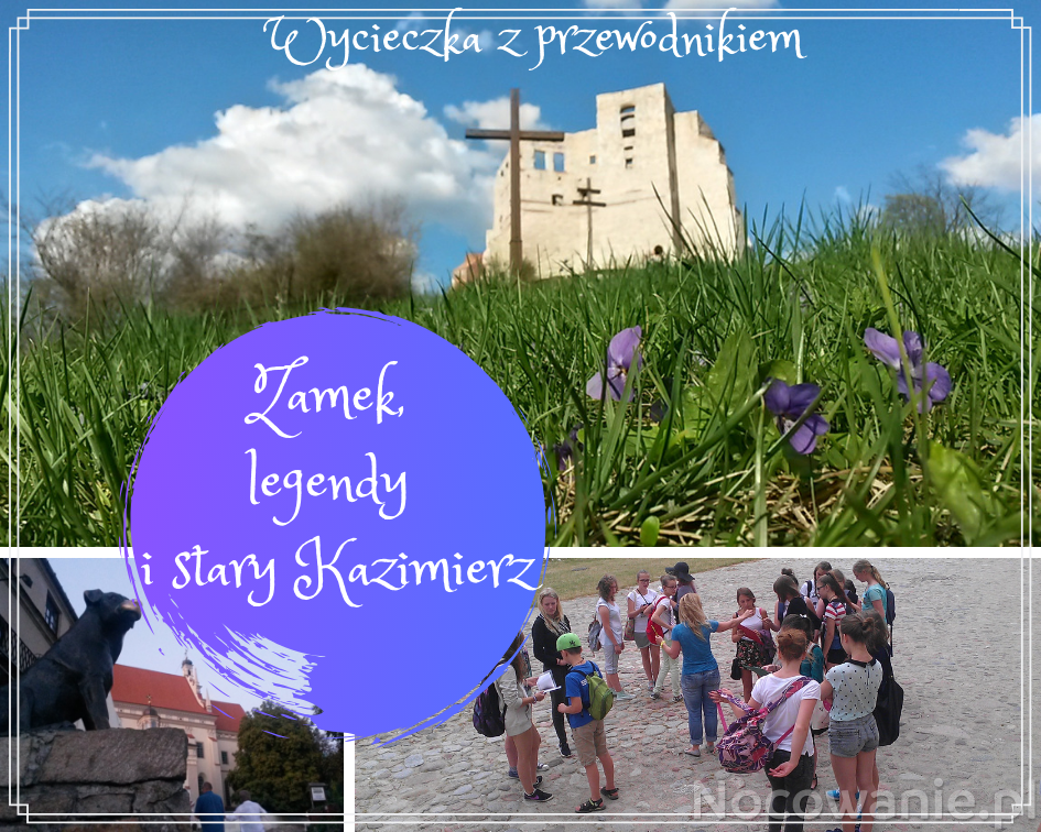 Zamek, legendy i stary Kazimierz.