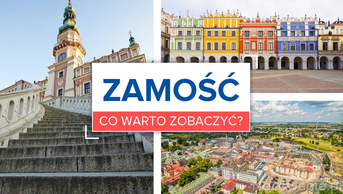 Zamosc Na Weekend Co Warto Zobaczyc